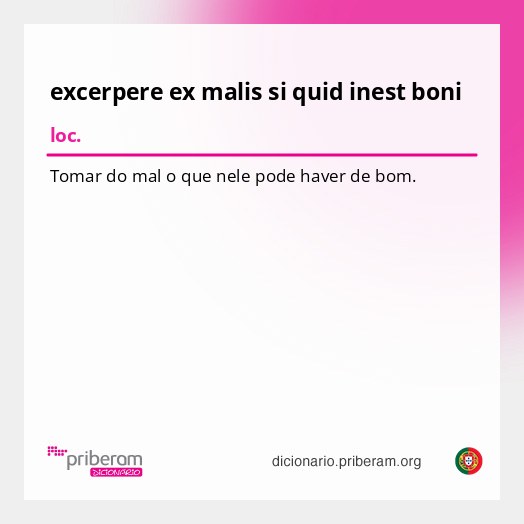 Significado de excerpere ex malis si quid inest boni